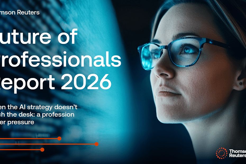 Thomson Reuters ‘Future of Professionals’ Report Warns of Widening Gap Between AI Adoption and AI Value Thomson Reuters ‘Future of Professionals’ Report Warns of Widening Gap Between AI Adoption and AI Value